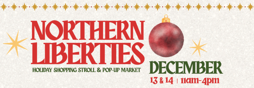 Northern Liberties Holiday Shopping Stroll & Pop-Up Market 2025