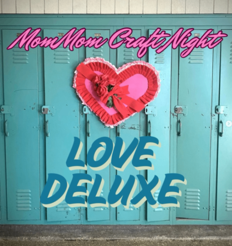 MomMom Craft Night: Love Deluxe at Fleisher Art Memorial