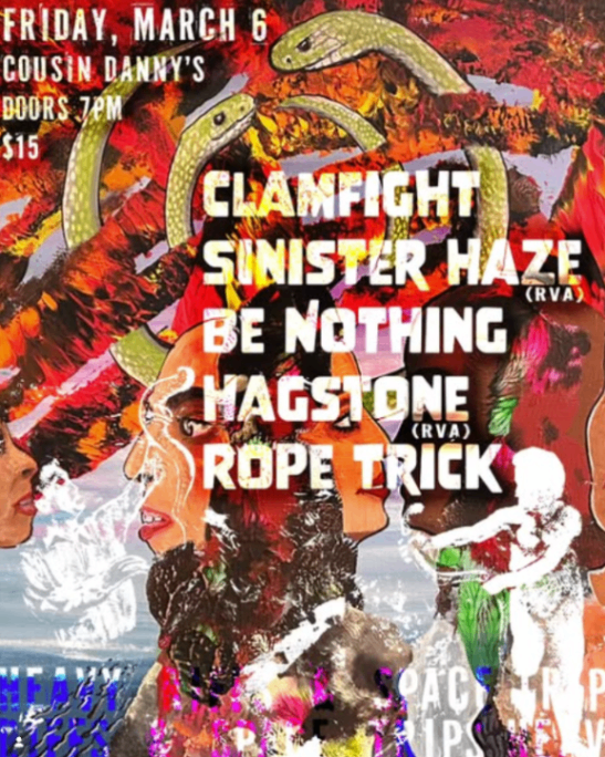 Clamfight, Sinister Haze, Be Nothing, Hagstone, Rope Trick at Cousin Danny's