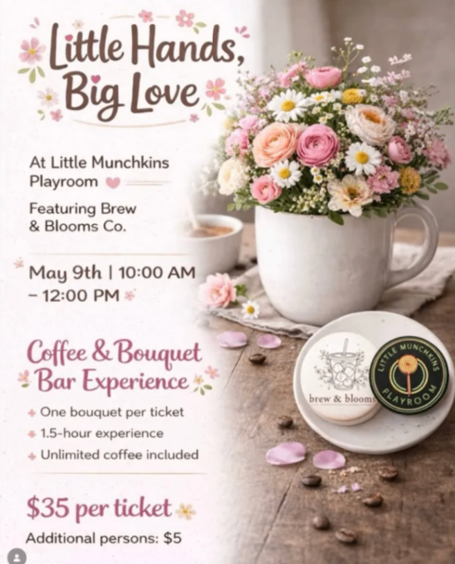 Little Hands, Big Love Coffee & Bouquet Bar Experience at Little Munchkins Playroom
