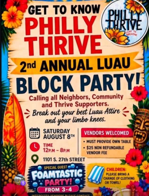 Philly Thrive 2nd Annual Luau Block Party - Saturday, August 8 at 12:00 PM in Grays Ferry, Philadelphia