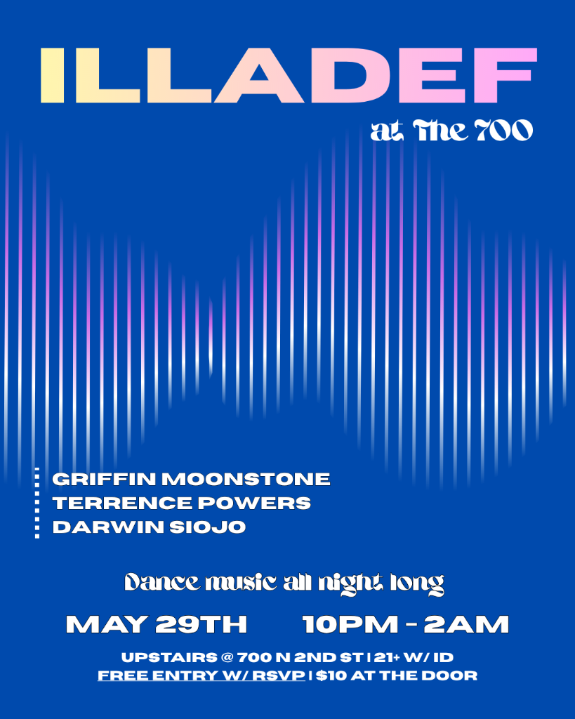illadef @ the 700 - Friday, May 29 at 10:00 PM at Upstairs @ The 700 in Northern Liberties, Philadelphia
